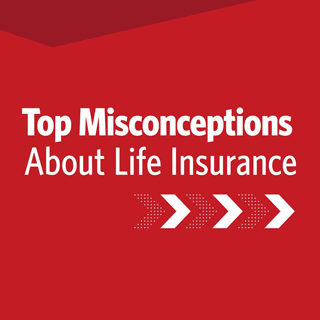Top Misconceptions About Life Insurance